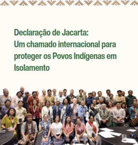 Declaração de Jacarta: Um chamado internacional para proteger os Povos Indígenas em Isolamento